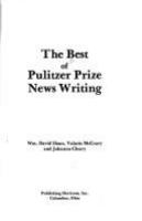 The Best of Pulitzer Prize news writing /