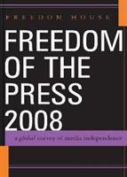 Freedom of the press 2008 : a global survey of media independence /