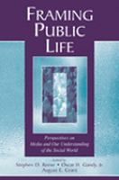 Framing public life perspectives on media and our understanding of the social world /