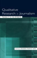 Qualitative research in journalism : taking it to the streets /