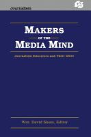 Makers of the media mind : journalism educators and their ideas /