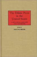 The Ethnic press in the United States : a historical analysis and handbook /
