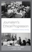 Journalism's ethical progression : a twentieth-century journey /