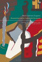 Haiti's literary legacies : Romanticism and the unthinkable revolution /