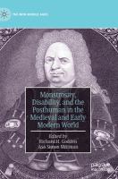 Monstrosity, disability, and the posthuman in the medieval and early modern world /