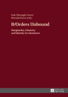 B/Orders unbound : marginality, ethnicity and identity in literatures /