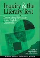 Inquiry and the literary text : constructing discussions in the English classroom /