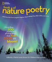 National Geographic book of nature poetry : more than 200 poems with photographs that float, zoom, and bloom! /