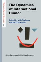 The dynamics of interactional humor : creating and negotiating humor in everyday encounters /