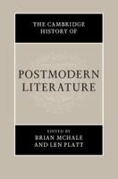 The Cambridge history of postmodern literature /
