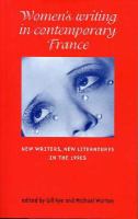 Women's writing in contemporary France : new writers, new literature in the 1990s /