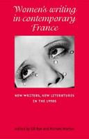 Women's writing in contemporary France : new writers, new literatures in the 1990s /