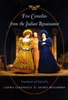 Five comedies from the Italian renaissance /