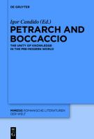 Petrarch and Boccaccio : the Unity of Knowledge in the Pre-modern World /