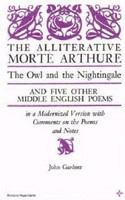 The alliterative Morte Arthure : the owl and the nightingale, and five other Middle English poems in a modernized version /