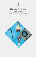 Coming on strong : new writing from the Royal Court Theatre /