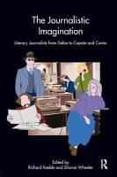 The journalistic imagination : literary journalists from Defoe to Capote and Carter /