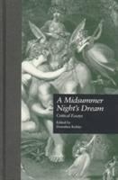 A midsummer night's dream : critical essays /