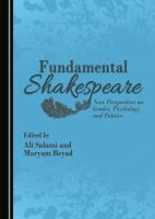 Fundamental Shakespeare : new perspectives on gender, psychology and politics /
