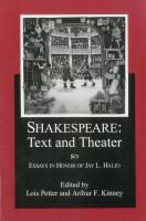 Shakespeare : text and theater : essays in honor of Jay L. Halio /