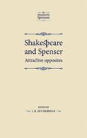 Shakespeare and Spenser : attractive opposites /
