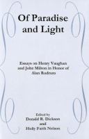 Of paradise and light : essays on Henry Vaughan and John Milton in honor of Alan Rudrum /