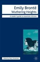 Emily Brontë : Wuthering Heights : [a reader's guide to essential criticism] /