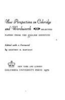 New perspectives on Coleridge and Wordsworth; selected papers from the English Institute.
