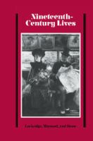 Nineteenth-century lives : essays presented to Jerome Hamilton Buckley /