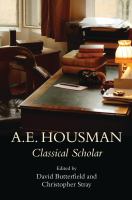A.E. Housman : classical scholar /