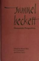 Samuel Beckett--humanistic perspectives /