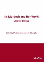 Iris Murdoch and her work : critical essays /