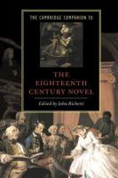 The Cambridge companion to the Eighteenth-Century novel /