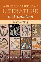 African American literature in transition, 1850-1865 /