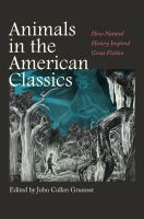 Animals in the American classics : how natural history inspired great fiction /