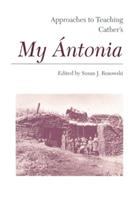 Approaches to teaching Cather's My Ántonia /