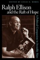 Ralph Ellison and the raft of hope : a political companion to Invisible man /