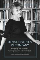 Denise Levertov in company : essays by her students, colleagues, and fellow writers /