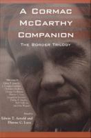 A Cormac McCarthy Companion The Border Trilogy /