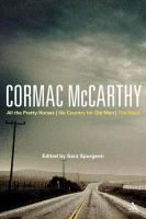 Cormac McCarthy : All the pretty horses, No country for old men, the road /