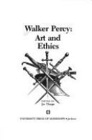 Walker Percy, art and ethics /