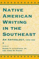 Native American writing in the Southeast : an anthology, 1875-1935 /