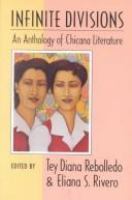 Infinite divisions : an anthology of Chicana literature /