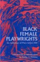 Black female playwrights : an anthology of plays before 1950 /