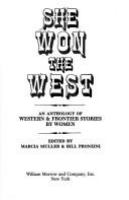 She won the West : an anthology of Western & frontier stories by women /