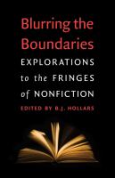 Blurring the boundaries : explorations to the fringes of nonfiction /
