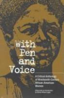 With pen and voice : a critical anthology of nineteenth-century African-American women /