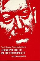 Co-existent contradictions : Joseph Roth in retrospect : papers of the 1989 Joseph Roth Symposium at Leeds University to commemorate the 50th anniversary of his death /
