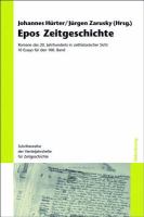 Epos Zeitgeschichte : Romane des 20. Jahrhunderts in zeithistorischer Sicht : 10 Essays für den 100. Band /