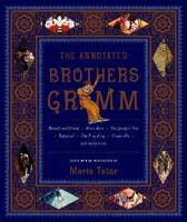 The annotated Brothers Grimm /